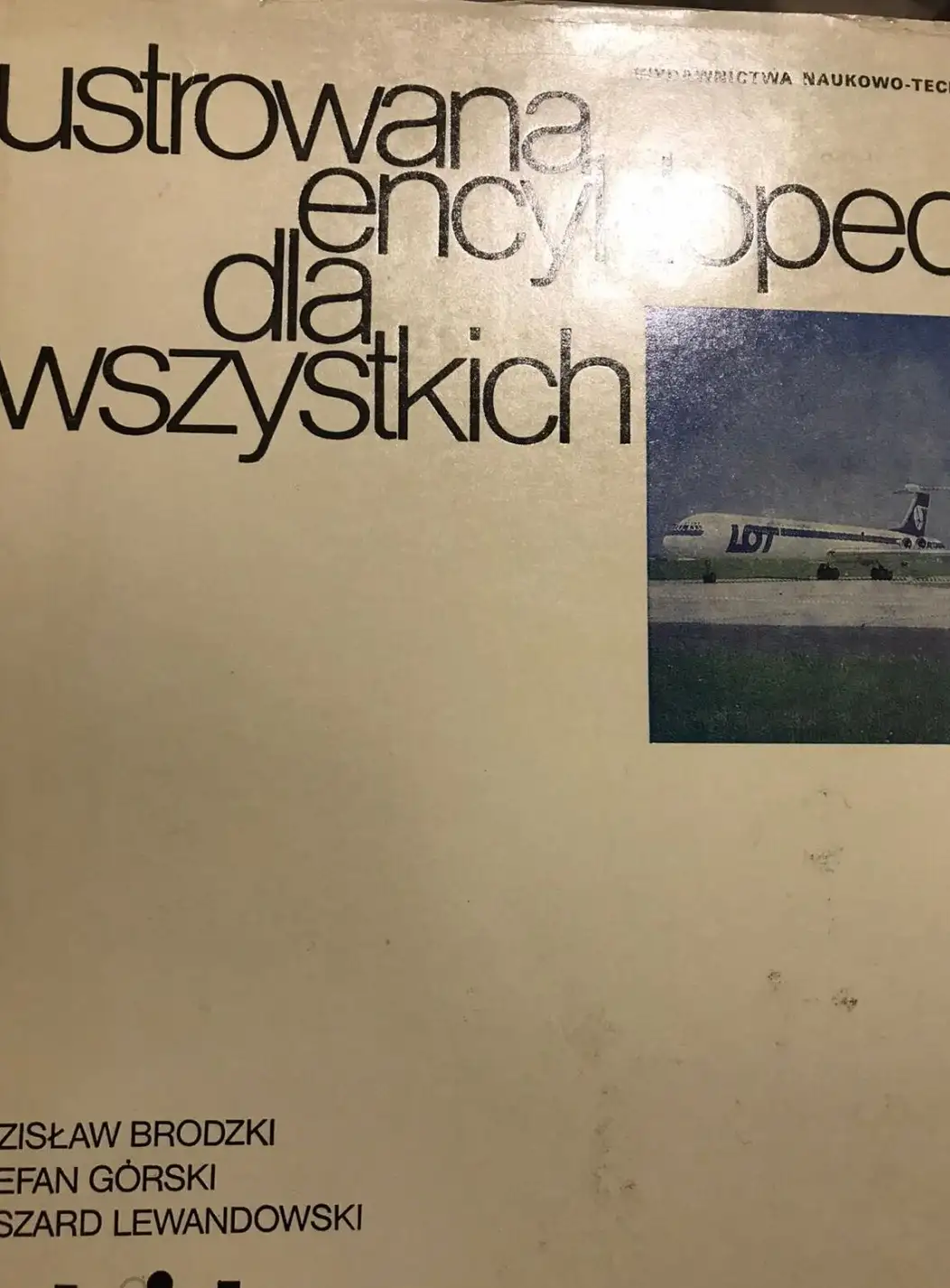 Brodzki, Zdzislaw; Gorski, Stefan; Lewandowski, Ryszard  Lotnictwo. Ilustrowana Encyklopedia dla Wsz